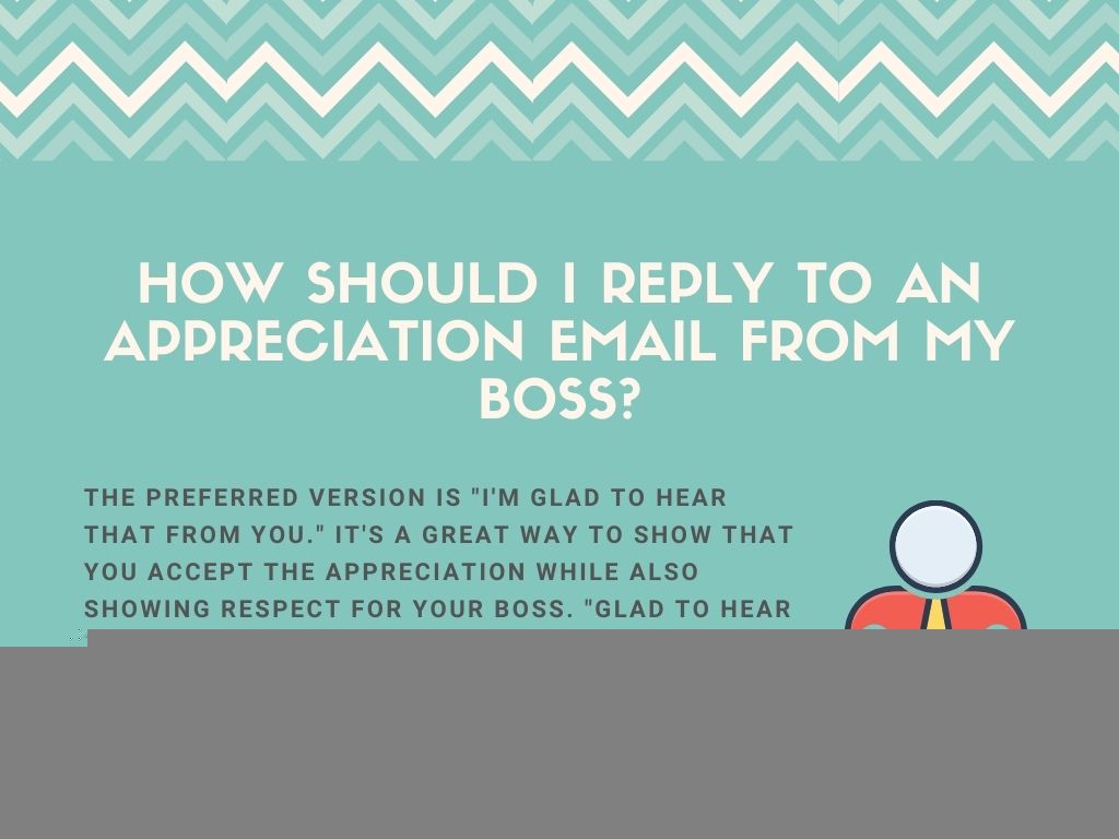 how should i respond to my boss’s appreciation