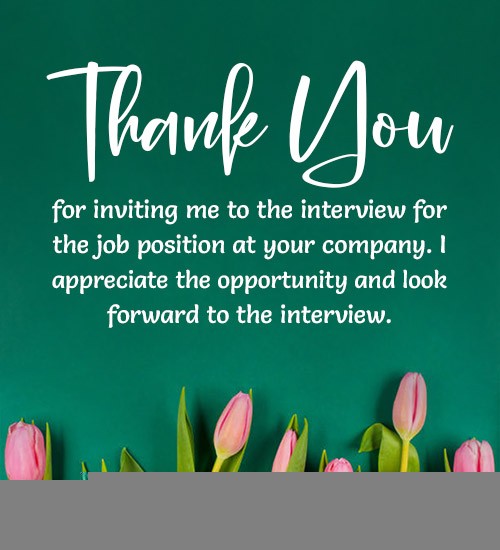 thank you for inviting me for interview